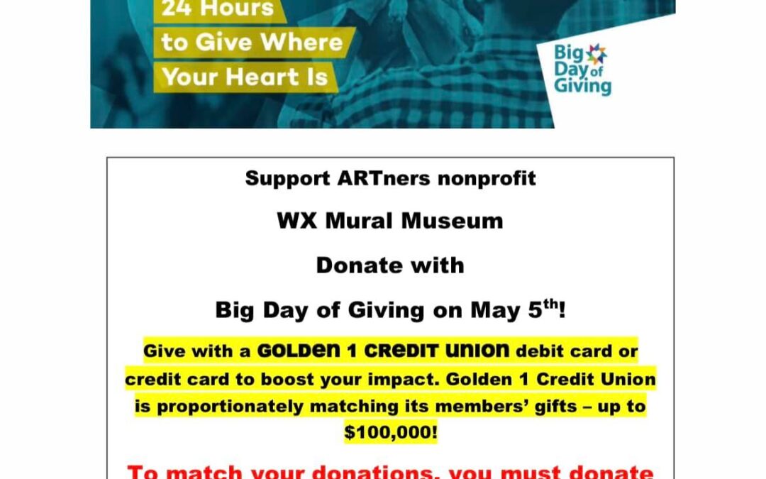 Big Day of Giving (BDOG) is here!!! Featuring the WX Mural Museum in downtown Sacramento – WXM 1st Zoom Meeting